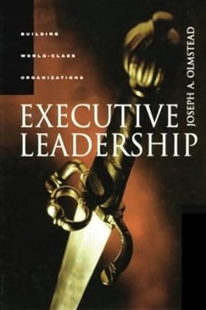 Executive Leadership. Building World Class Organizations